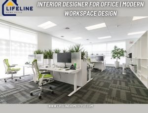 Interior Designer for Office Modern Workspace Design